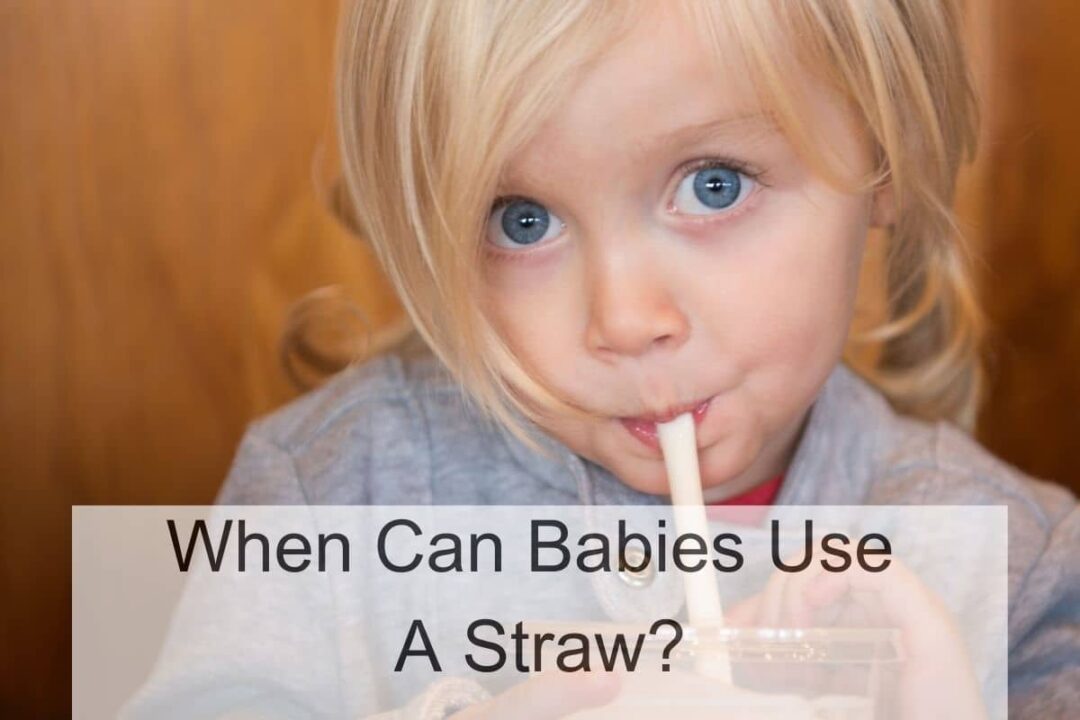 When Can Babies Use A Straw?