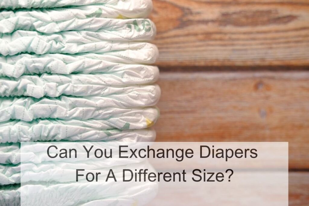 Can You Exchange Diapers For A Different Size?