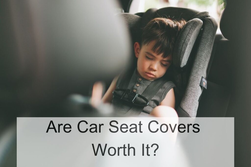 Are Car Seat Covers Worth It?(All You Need To Know)