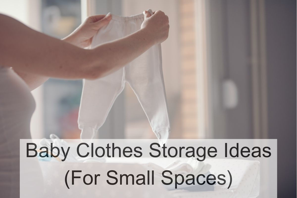 Baby Clothes Storage Ideas For Small Spaces