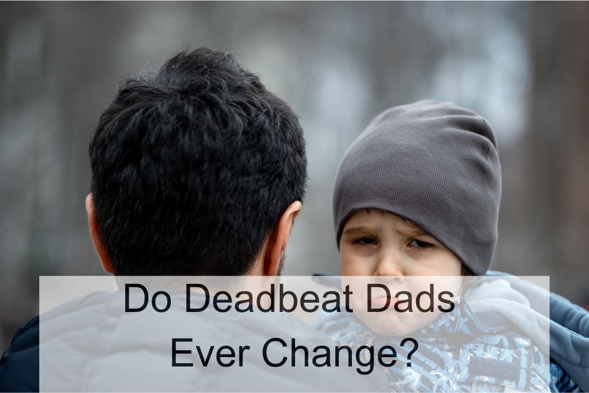 Do Deadbeat Dads Ever Change