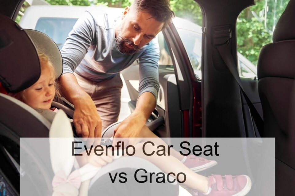 Evenflo Car Seat vs Graco 2024 (Which Is Best For You