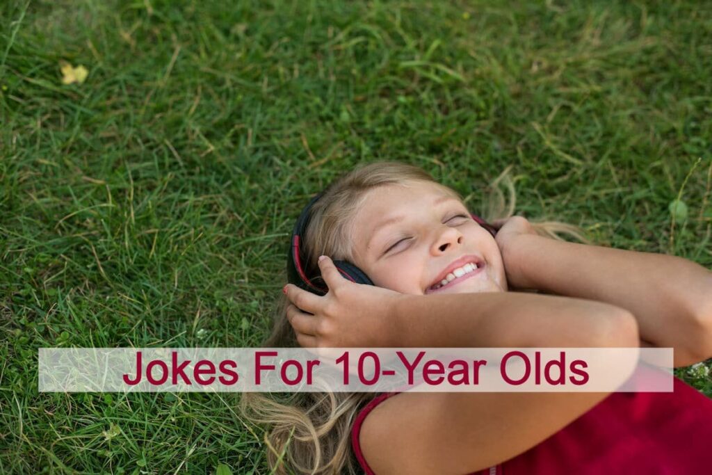 Jokes For 10 Year Old's