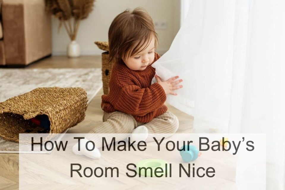 15 Ways To Make Your Baby's Room Smell Nice