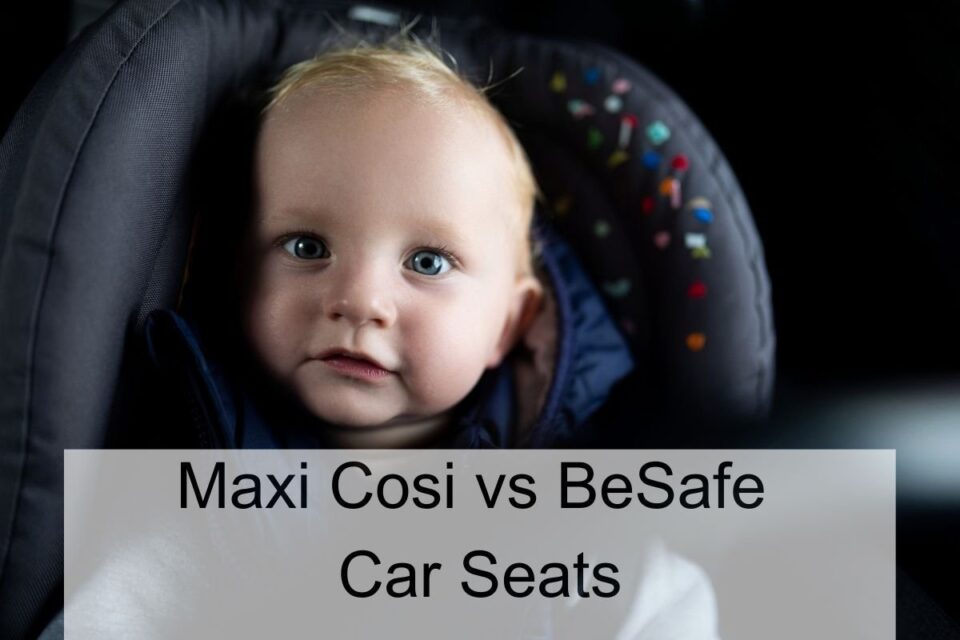 Maxi Cosi vs BeSafe Car Seats 2024 (What Is Best For You?)