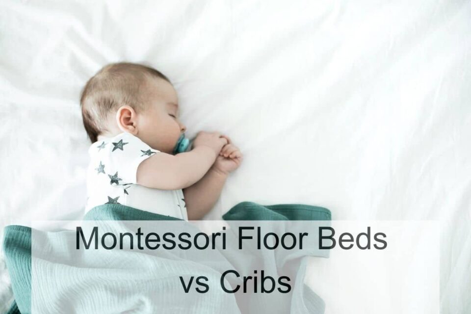 Montessori Floor Beds vs Cribs (What Should You Choose