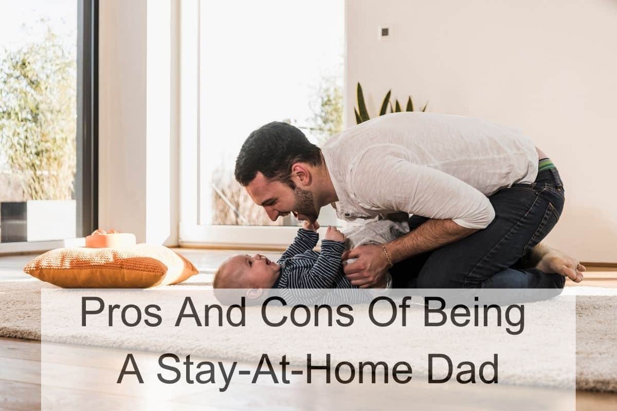 Pros And Cons Of Being A Stay-At-Home Dad