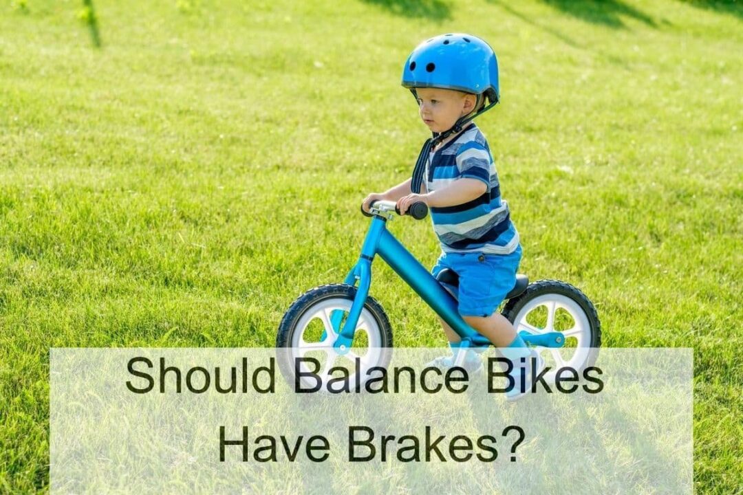 Should Balance Bikes Have Brakes? (Are They Necessary
