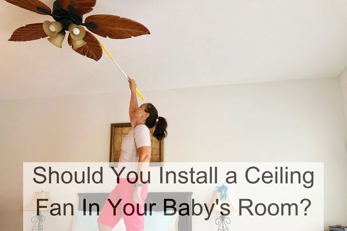 Should You Install A Ceiling Fan In Your Baby’s Room