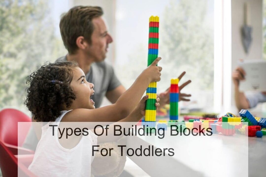 8 Types Of Building Blocks For Toddlers - KidsTurnCentral.com