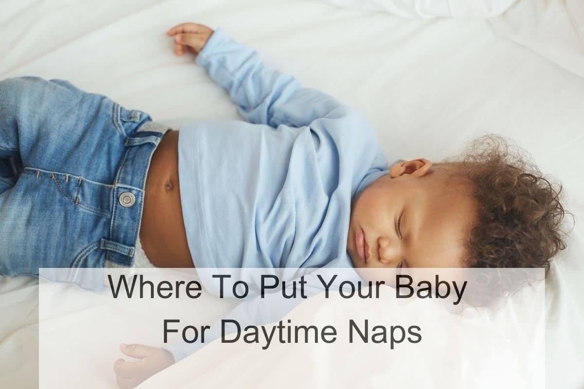 Where To Put Your Baby For Daytime Naps