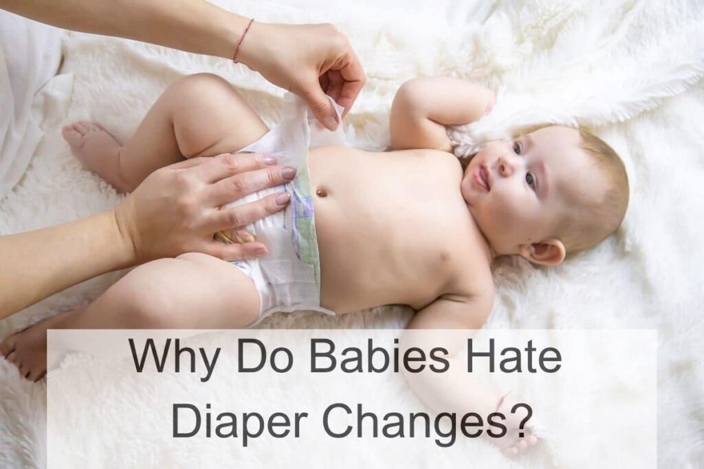 Why Do Babies Hate Diaper Changes?